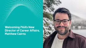 PAA is excited to welcome Matthew Cairns to the team as our new Director of Career Affairs. In this role, Matthew will focus on expanding professional development opportunities and enhancing benefits for all PAA members.